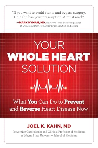 9781621452683: Your Whole Heart Solution: What You Can Do to Prevent and Reverse Heart Disease Now