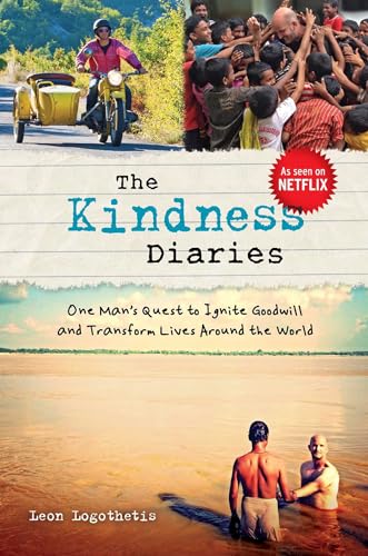 Beispielbild fr The Kindness Diaries: One Man's Quest to Ignite Goodwill and Transform Lives Around the World zum Verkauf von Wonder Book