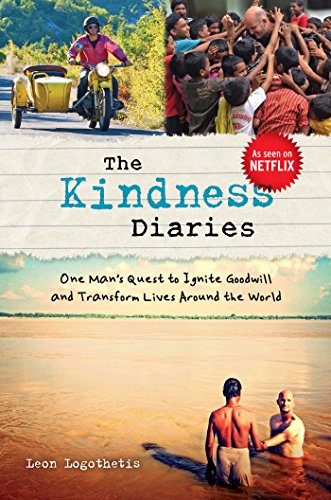 Imagen de archivo de The Kindness Diaries: One Man's Quest to Ignite Goodwill and Transform Lives Around the World a la venta por SecondSale