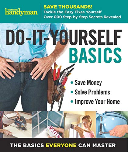 9781621454328: Family Handyman Do-It-Yourself Basics Volume 2, Volume 2: Save Money, Solve Problems, Improve Your Home: Save Money, Solve Problems, Improve Your ... Can Master (Family Handyman DIY Basics)