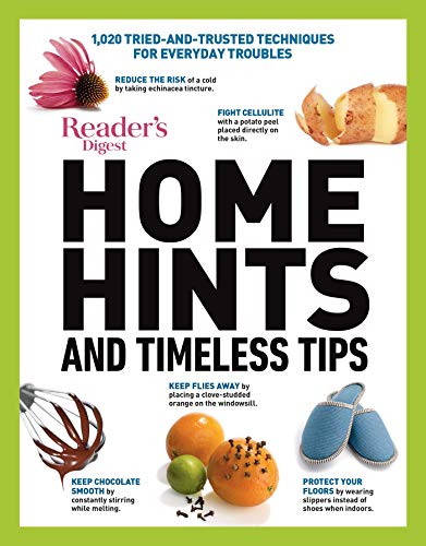 Stock image for Home Hints and Timeless Tips: More than 3,000 Tried-and-Trusted Techniques for Smart Housekeeping, Home Cooking, Beauty and Body Care, Natural Remedies, Home Style and Comfort, and Easy Gardening for sale by Orion Tech