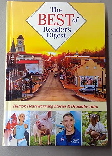 Imagen de archivo de The Best of Reader's Digest: Humor, Heartwarming Stories & Dramatic Tales a la venta por SecondSale