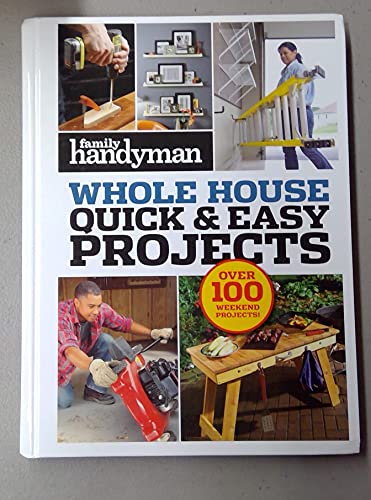 Beispielbild fr Family Handyman Whole House Quick & Easy Projects zum Verkauf von Wonder Book