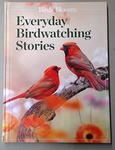 Stock image for Birds & Blooms Everyday Birdwatching Stories 2021 for sale by SecondSale