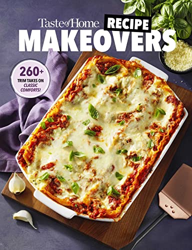 Stock image for Taste of Home Recipe Makeovers: Relish your favorite comfort foods with fewer carbs and calories and less fat and salt (Taste of Home Heathy Cooking) for sale by Greenway