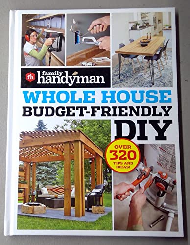 Stock image for Family Handyman - Whole House Budget-Friendly DIY - 320+ Tips and Ideas for sale by Jenson Books Inc