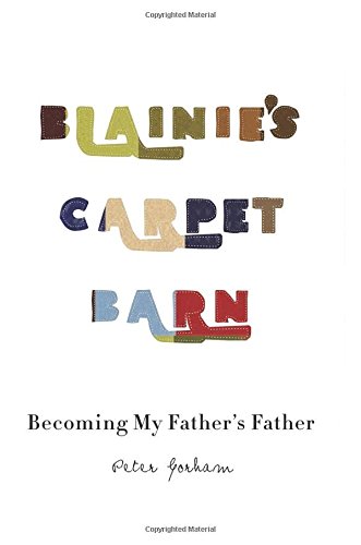 9781621471967: Blainie's Carpet Barn: Becoming My Father's Father