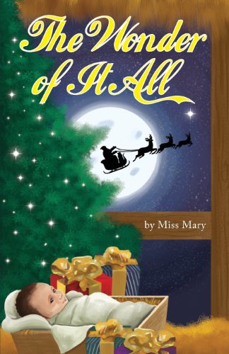 The Wonder of It All (9781621472087) by Miss Mary