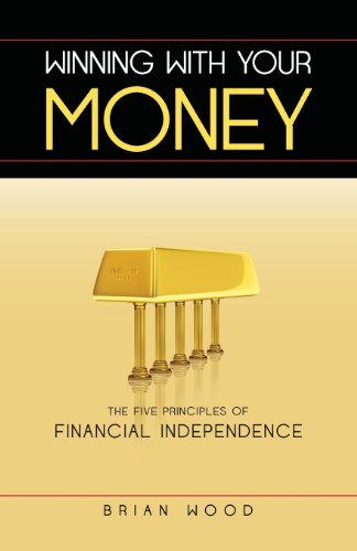 9781621475910: Winning With Your Money: The Five Principles of Financial Independence