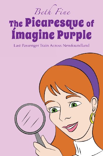 9781621478829: The Picaresque of Imagine Purple: Last Passenger Train Across Newfoundland