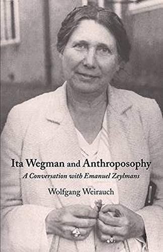 9781621480129: Ita Wegman and Anthroposophy: A Conversation with Emanuel Zeylmans