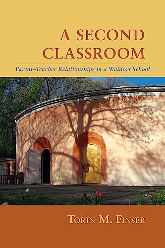 Imagen de archivo de A Second Classroom: Parent-Teacher Relationships in a Waldorf School a la venta por BooksRun