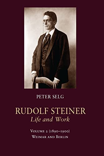 9781621480853: Rudolf Steiner, Life and Work: 1890-1900: Weimar and Berlin