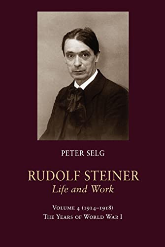 Beispielbild fr Rudolf Steiner, Life and Work: 1914-1918: The Years of World War I zum Verkauf von Books From California