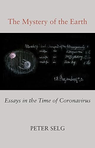Beispielbild fr The Mystery of the Earth: Essays in the Time of Coronavirus zum Verkauf von Books From California