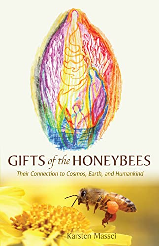 Beispielbild fr Gifts of the Honeybees: Their Connection to Cosmos, Earth, and Humankind zum Verkauf von Books From California