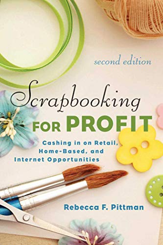 Stock image for Scrapbooking for Profit: Cashing in on Retail, Home-Based, and Internet Opportunities (2nd Ed.) for sale by Book Outpost