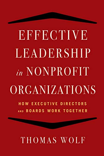 Stock image for Effective Leadership for Nonprofit Organizations: How Executive Directors and Boards Work Together for sale by HPB-Red