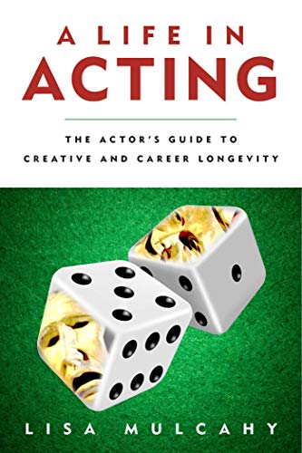 Stock image for A Life in Acting: The Actor's Guide to Creative and Career Longevity for sale by SecondSale