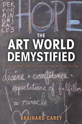 Beispielbild fr The Art World Demystified: How Artists Define and Achieve Their Goals zum Verkauf von WorldofBooks