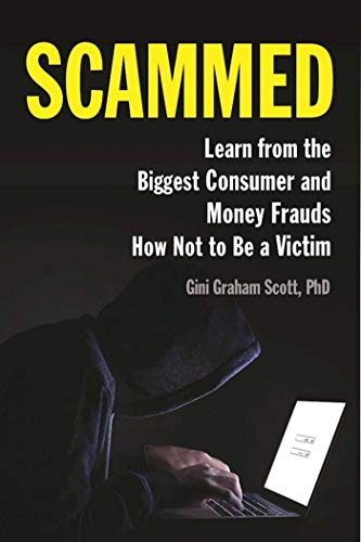 Beispielbild fr Scammed : Learn from the Biggest Consumer and Money Frauds How Not to Be a Victim zum Verkauf von Better World Books