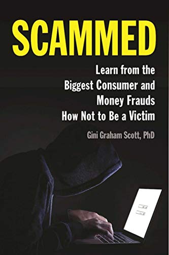 Stock image for Scammed: Learn from the Biggest Consumer and Money Frauds How Not to Be a Victim for sale by New Legacy Books
