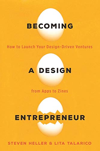 Stock image for Becoming a Design Entrepreneur: How to Launch Your Design-Driven Ventures from Apps to Zines for sale by Indiana Book Company