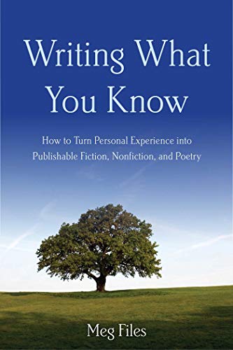 Stock image for Writing What You Know : How to Turn Personal Experiences into Publishable Fiction, Nonfiction, and Poetry for sale by Better World Books