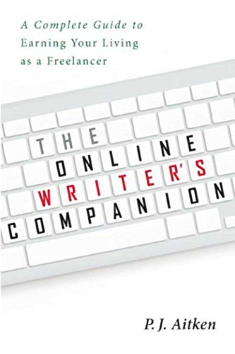 9781621535287: The Online Writer?s Companion: A Complete Guide to Earning Your Living as a Freelancer