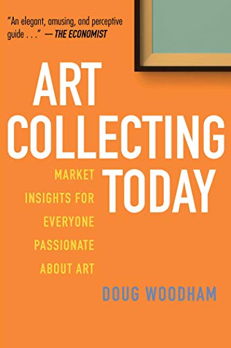 Beispielbild fr Art Collecting Today: Market Insights for Everyone Passionate about Art zum Verkauf von Wonder Book