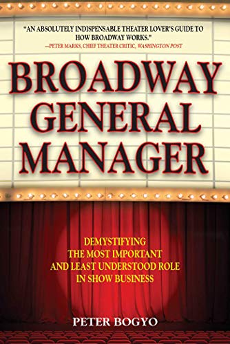 

Broadway General Manager: Demystifying the Most Important and Least Understood Role in Show Business [Hardcover ]