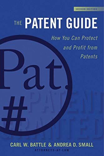 Imagen de archivo de The Patent Guide: How You Can Protect and Profit from Patents (Second Edition) a la venta por ThriftBooks-Dallas