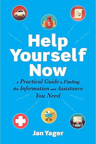 Beispielbild fr Help Yourself Now: A Practical Guide to Finding the Information and Assistance You Need zum Verkauf von BooksRun
