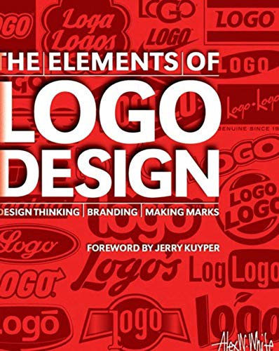 Stock image for The Elements of Logo Design: Design Thinking - Branding - Making Marks for sale by Revaluation Books