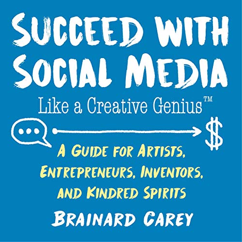 Beispielbild fr Succeed with Social Media Like a Creative Genius : A Guide for Artists, Entrepreneurs, Inventors, and Kindred Spirits zum Verkauf von Better World Books
