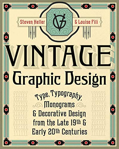 Beispielbild fr Vintage Graphic Design: Type, Typography, Monograms & Decorative Design from the Late 19th & Early 20th Centuries zum Verkauf von SecondSale