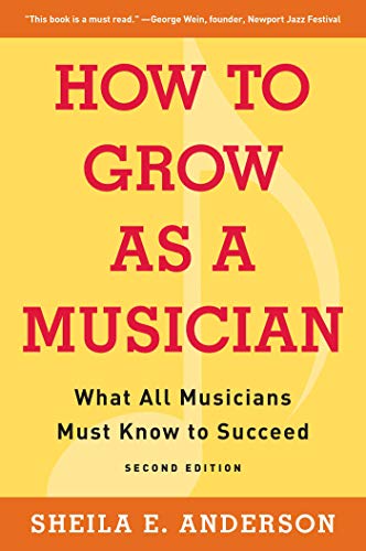 Stock image for How to Grow as a Musician: What All Musicians Must Know to Succeed for sale by A Team Books