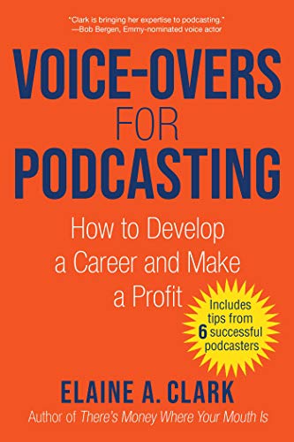 9781621537465: Voice-Overs for Podcasting: How to Develop a Career and Make a Profit