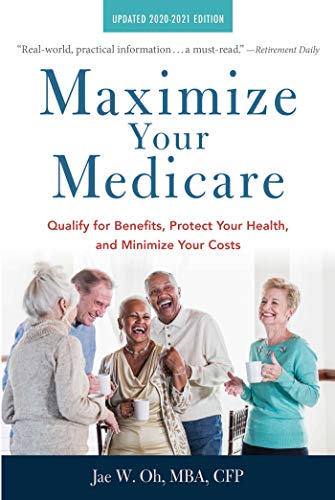 Stock image for Maximize Your Medicare: 2020-2021 Edition: Qualify for Benefits, Protect Your Health, and Minimize Your Costs for sale by SecondSale