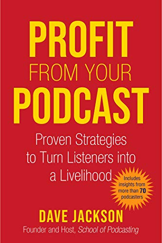 Beispielbild fr Profit from Your Podcast : Proven Strategies to Turn Listeners into a Livelihood zum Verkauf von Better World Books