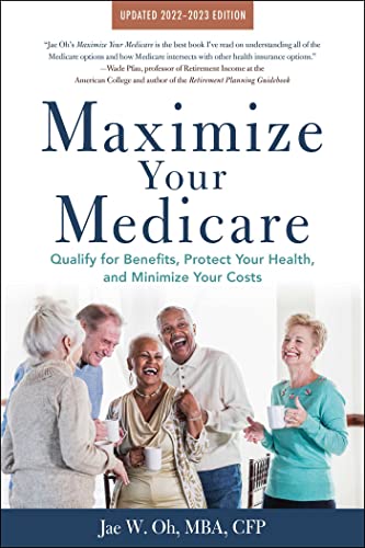 Stock image for Maximize Your Medicare: 2022-2023 Edition: Qualify for Benefits, Protect Your Health, and Minimize Your Costs for sale by ZBK Books