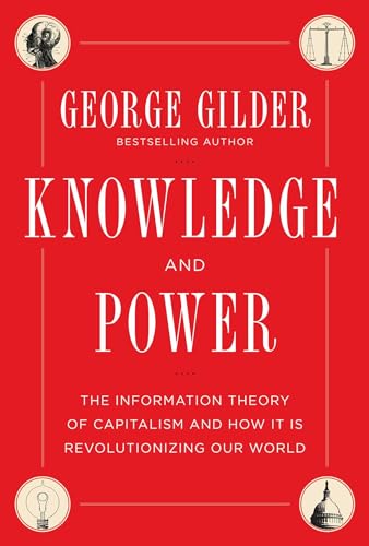 Beispielbild fr Knowledge and Power: The Information Theory of Capitalism and How it is Revolutionizing our World zum Verkauf von SecondSale