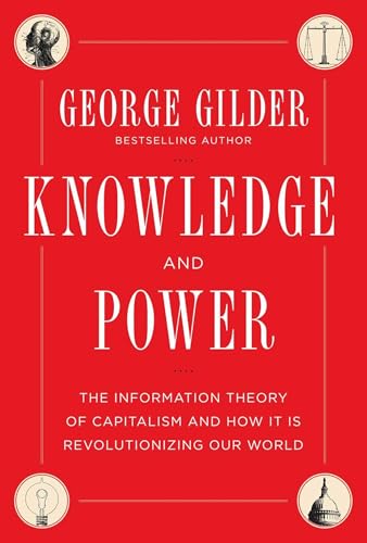 9781621570271: Knowledge and Power: The Information Theory of Capitalism and How it is Revolutionizing our World