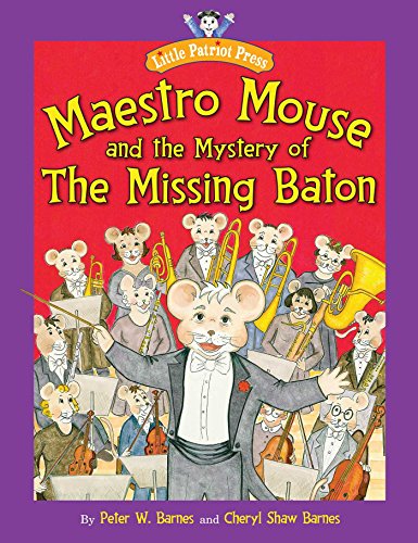 Beispielbild fr Maestro Mouse: And the Mystery of the Missing Baton (Little Patriot Press) zum Verkauf von SecondSale