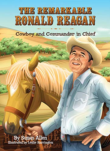 Beispielbild fr The Remarkable Ronald Reagan: Cowboy and Commander in Chief zum Verkauf von Jenson Books Inc