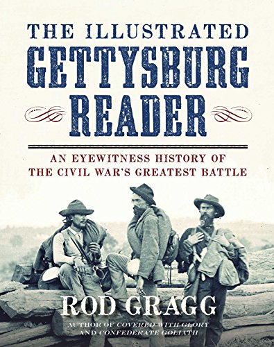 Imagen de archivo de The Illustrated Gettysburg Reader: An Eyewitness History of the Civil War?s Greatest Battle a la venta por Your Online Bookstore