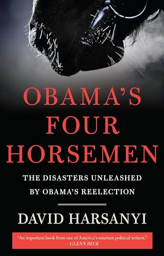 9781621570677: Obama's Four Horsemen: The Disasters Unleashed by Obama's Reelection