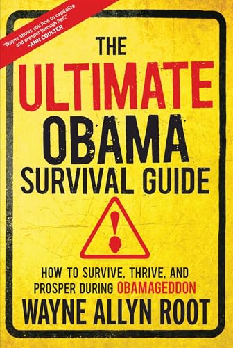 9781621570912: The Ultimate Obama Survival Guide: How to Survive, Thrive, and Prosper During Obamageddon