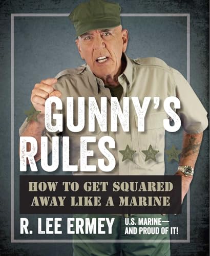 9781621571599: Gunny's Rules: How to Get Squared Away Like a Marine