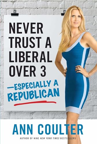 Imagen de archivo de Never Trust a Liberal over Three?Especially a Republican a la venta por Better World Books: West